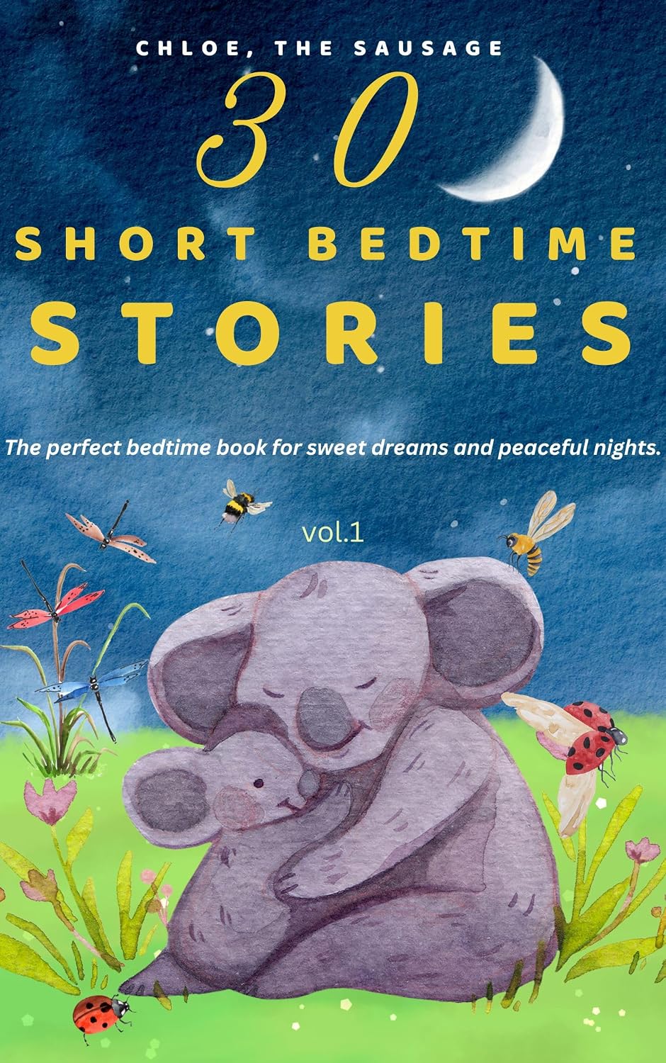 30 SHORT BEDTIME STORIES : The perfect bedtime book for sweet dreams and peaceful nights.