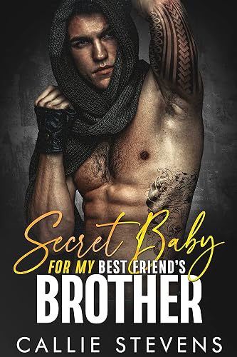 Secret Baby For My Best Friend's Brother: A Second Chance Romance (The Spades Brothers)