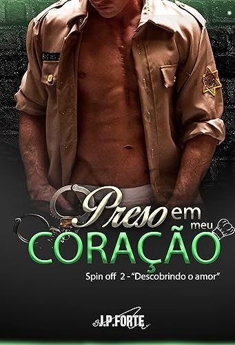 Preso Em Meu Coração: Spin off 2 de "Descobrindo o Amor"