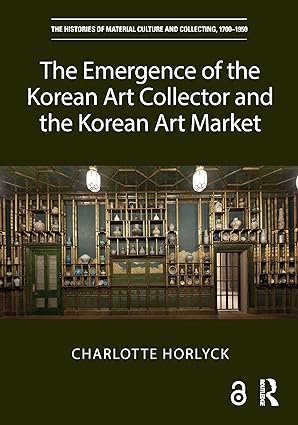The Emergence of the Korean Art Collector and the Korean Art Market-Wow! eBook