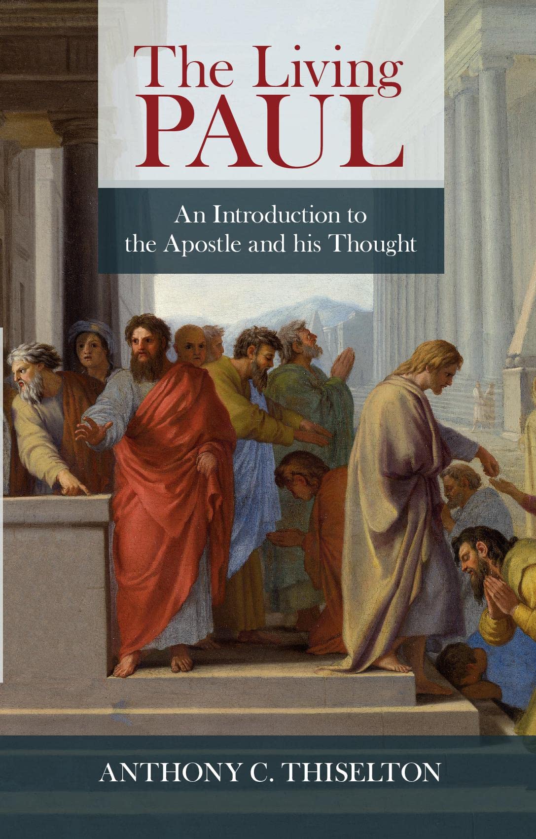 The Living Paul: An Introduction to the Apostle Life and His Thought