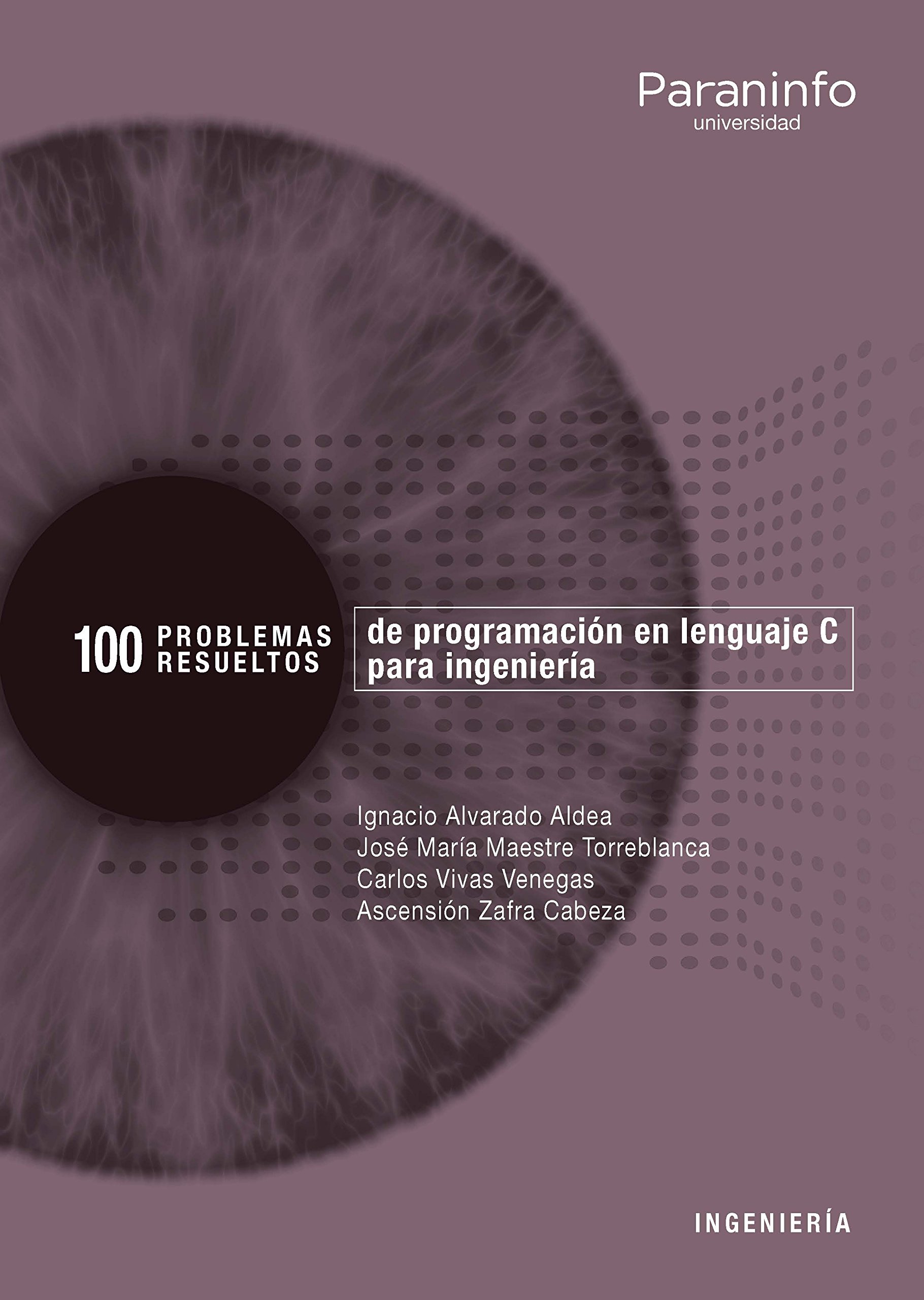 100 Problemas resueltos de programación en lenguaje C para ingeniería (Informática)