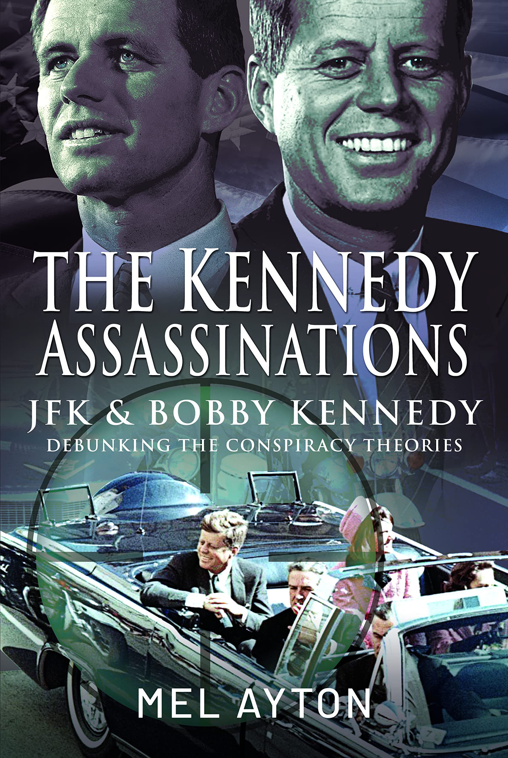 The Kennedy Assassinations by Mel Ayton - 9781399081375