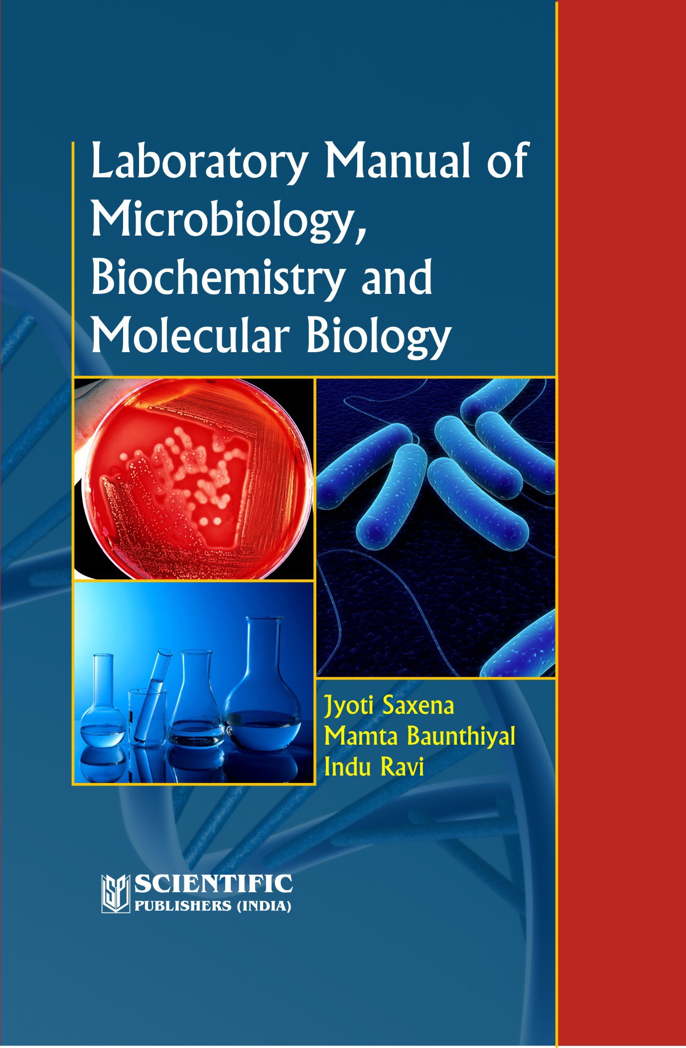 Buy Laboratory Manual of Microbiology, Biochemistry and Molecular Biology [Paperback] J. Saxena; M. Baunthiyal and I. Ravi — BookShops.in