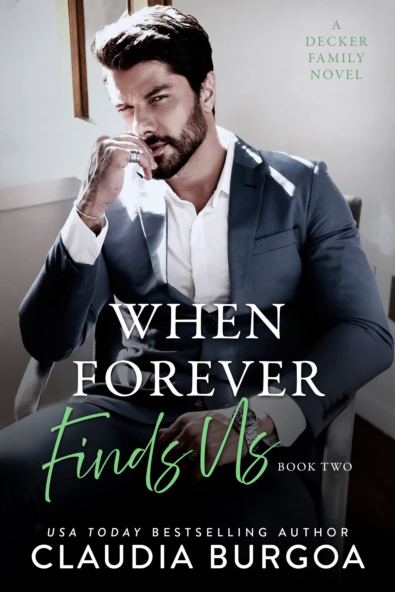 When Forever Finds Us: A Decker Family Novel (The Downfall of Us Book 2)