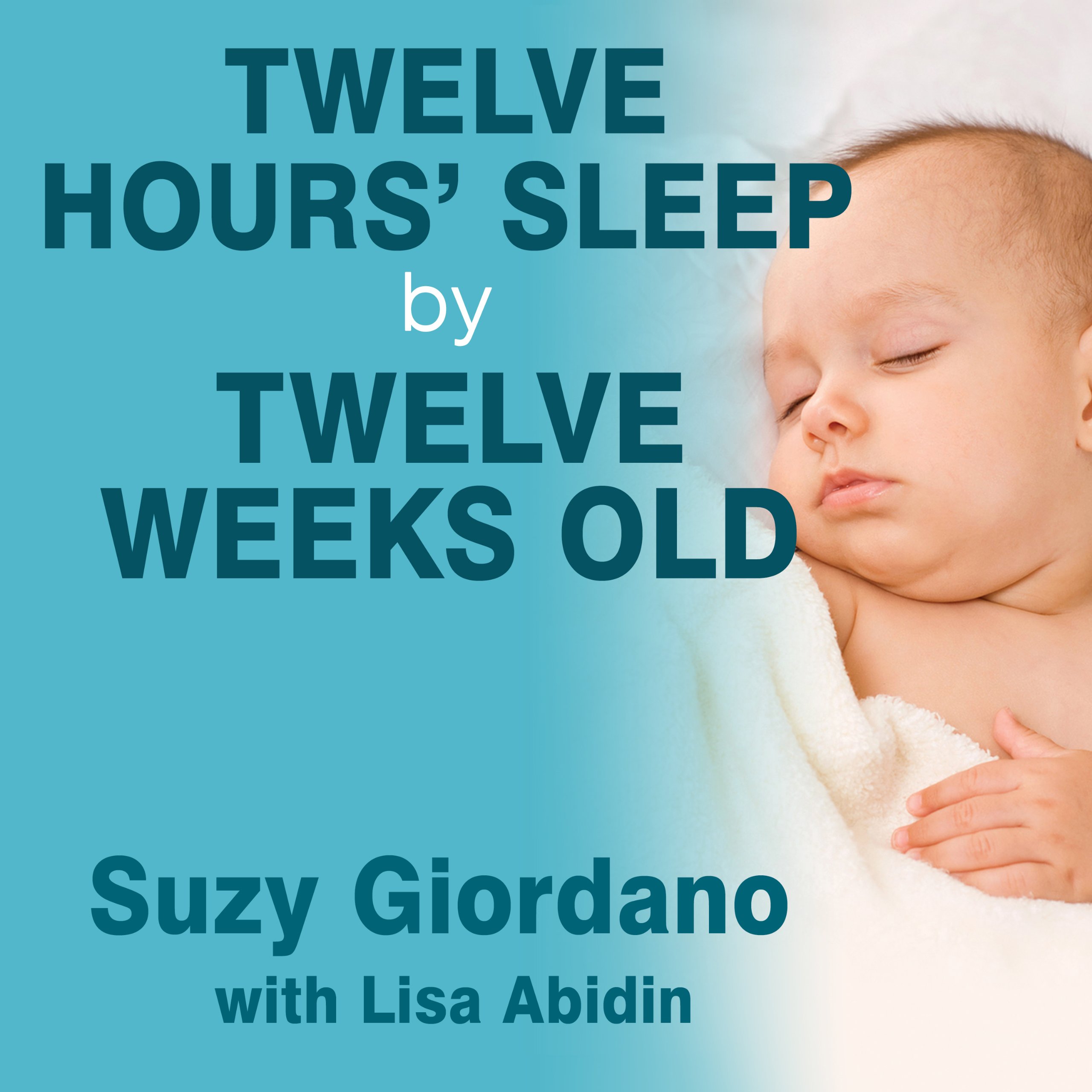 Cover art for Twelve Hours' Sleep by Twelve Weeks Old