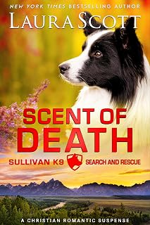 Scent of Death: A Christian Romantic Suspense (Sullivan K9 Search and Rescue Book 5)