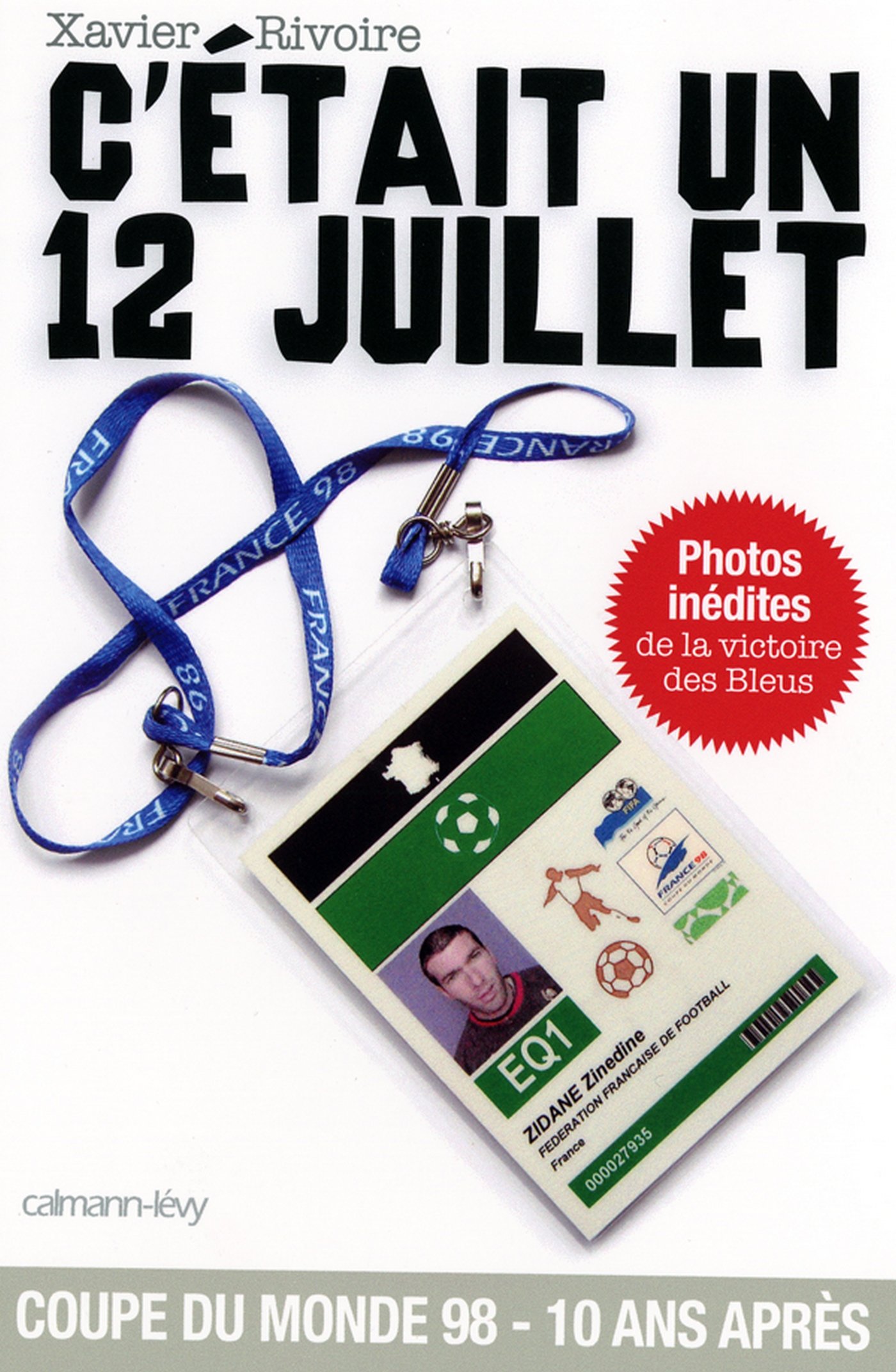 C'était un 12 juillet: Dans les coulisses de la finale France-Brésil (C-LEVY) (French Edition)
