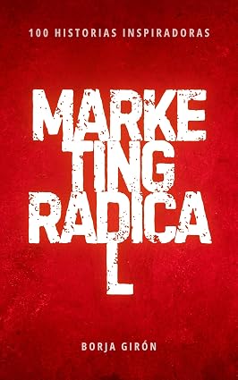 Libro Marketing Radical de Borja Girón