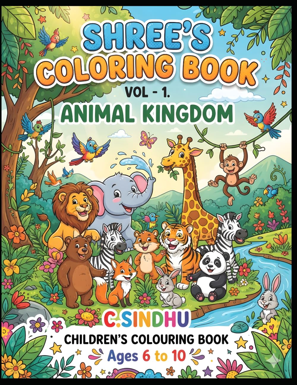 Shree's Colouring Book - Animal Kingdom: 50+ Unique Coloring Pages Featuring Wild Animals, Forest Creatures, Desert Wildlife, and Farm Favorites