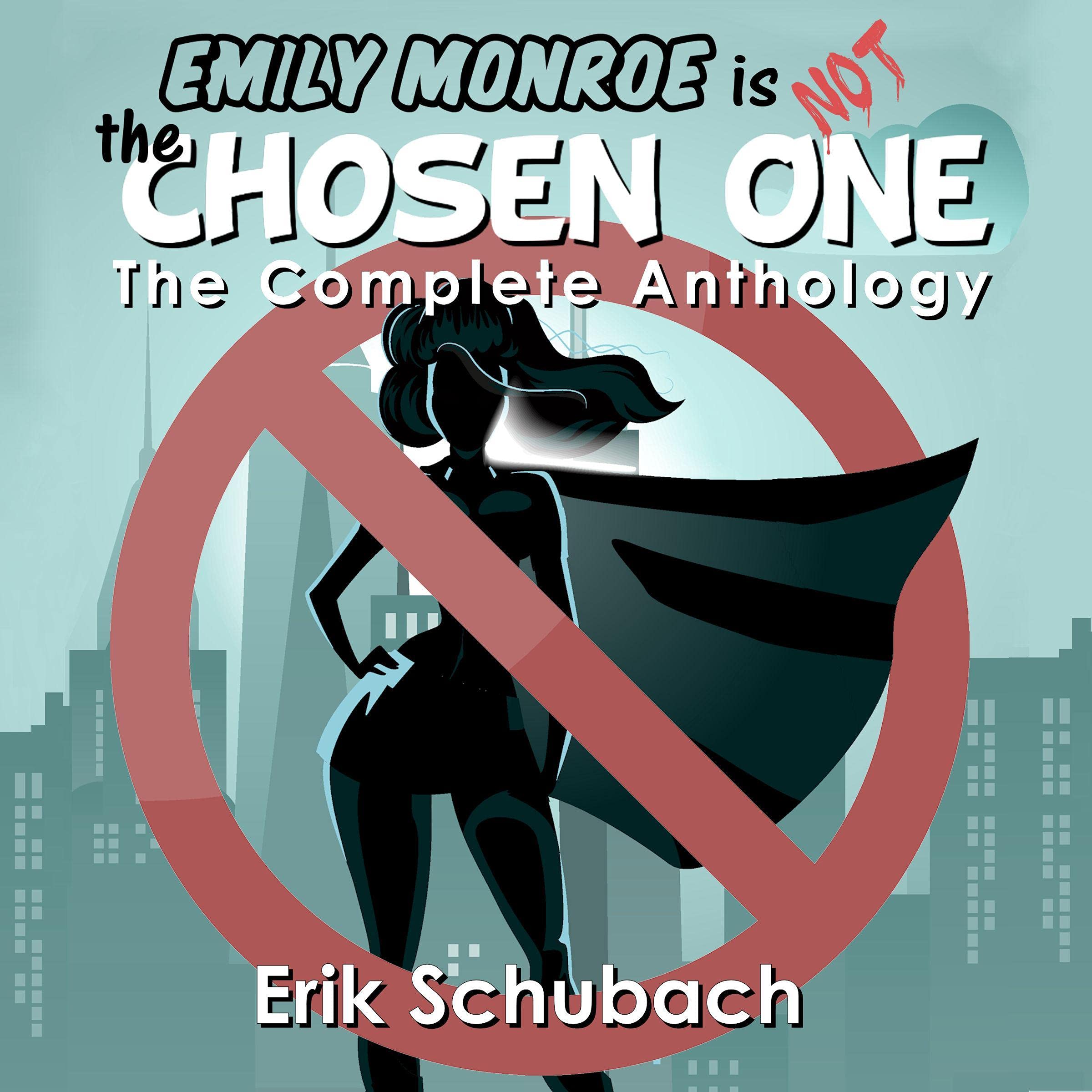 Cover art for Emily Monroe Is Not the Chosen One: The Complete Anthology