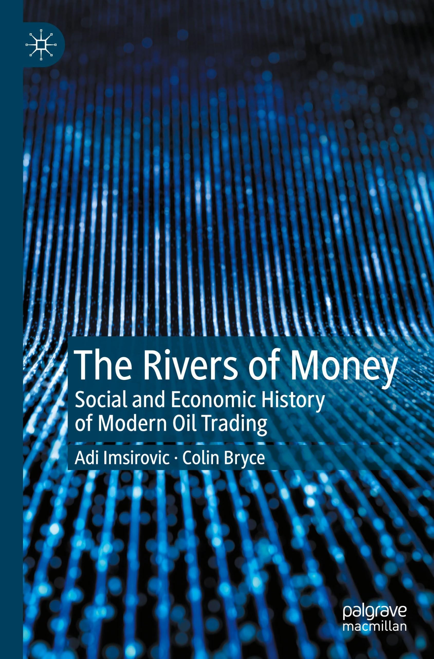 The Rivers of Money: Social and Economic History of Modern Oil Trading