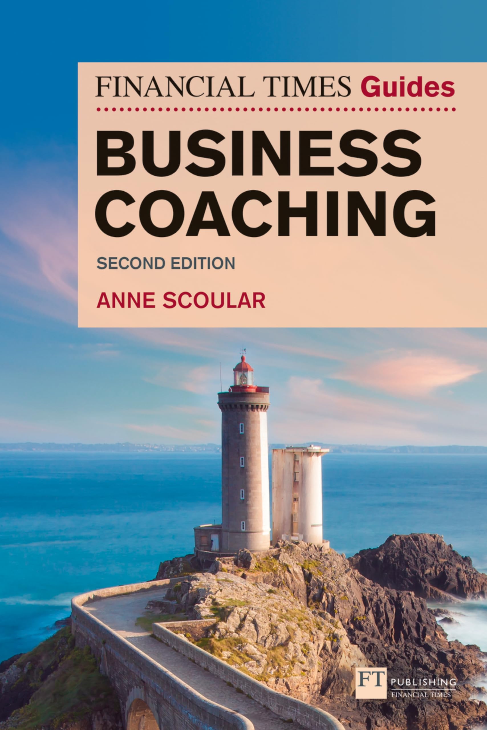 Financial Times Guide to Business Coaching, The (Financial Times Series) Paperback – 10 Aug. 2020
