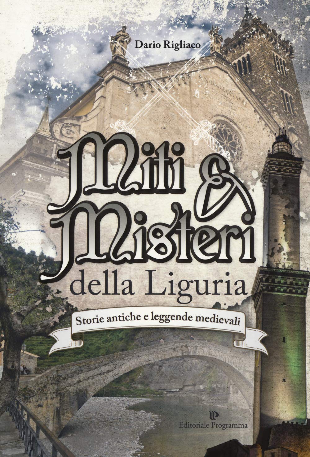 Miti & Misteri Della Liguria. Storie Antiche E Leggende Medievali - 4