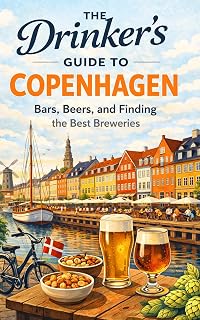 The Drinker's Guide to Copenhagen: A Craft Beer Guide to Copenhagen Featuring the 20 Best Bars, breweries and Taprooms (The Drinker's Guide to...)