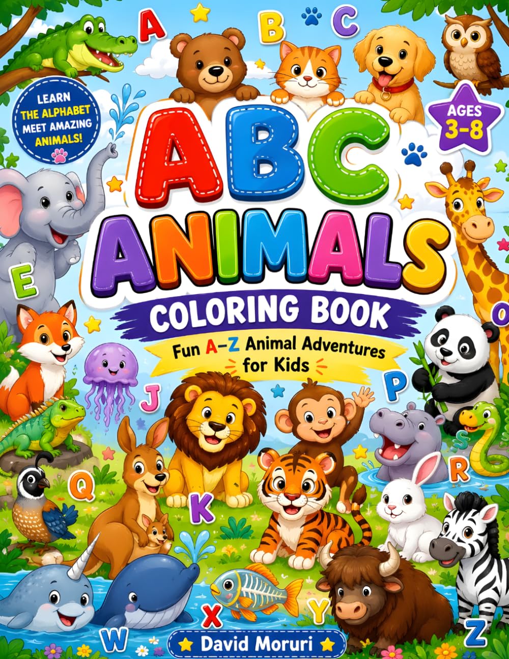 ABC Animals Coloring Book for Kids Ages 3–8: Fun A–Z Alphabet Adventure with Cute & Easy Animal Pages for Toddlers, Preschoolers, and Early Learners: ... Coloring Pages Designed for Growing Minds
