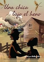 Una chica bajo el heno: la Guerra Civil: Girl in the Hay: Civil War (Spanish Edition) (Archivos históricos / History Files)