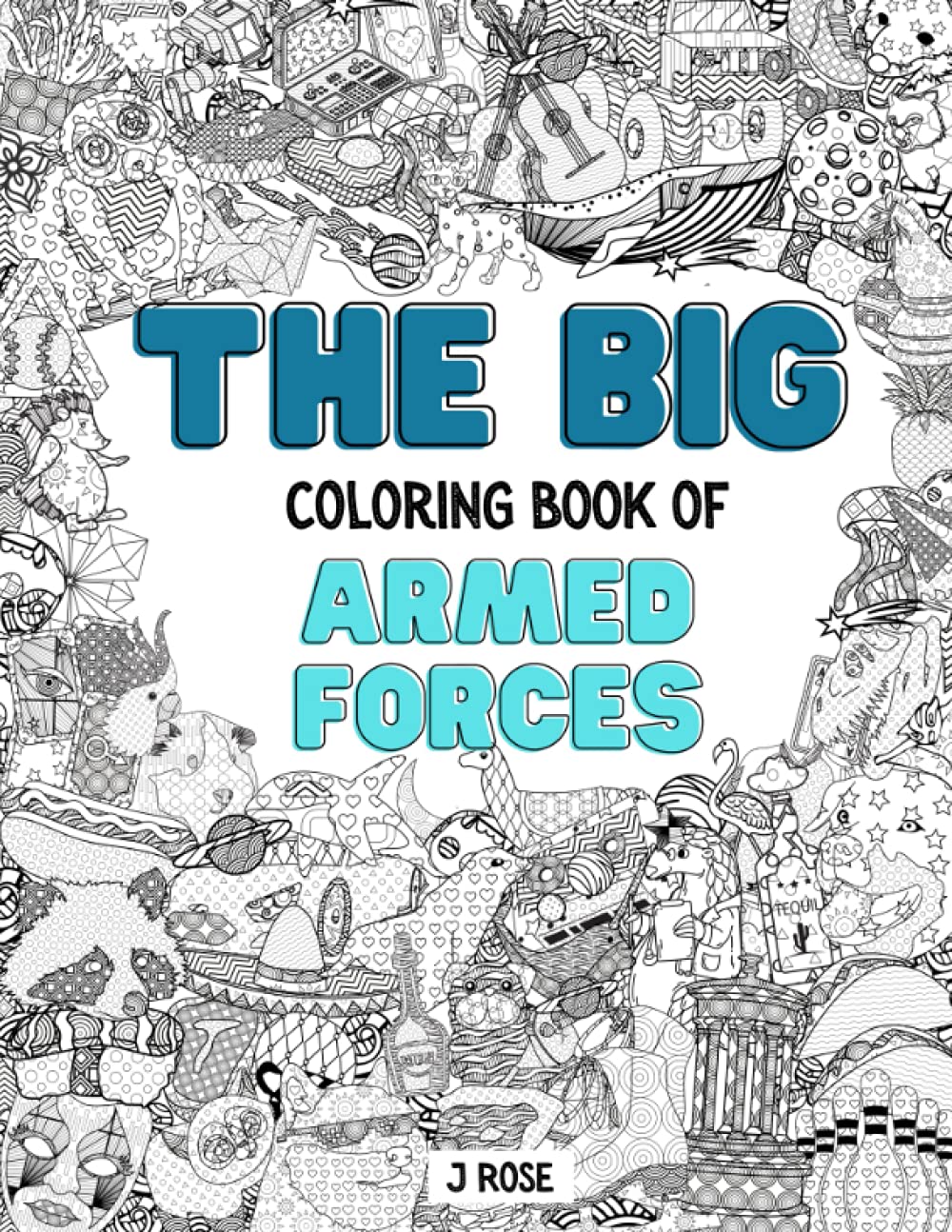 ARMED FORCES: THE BIG COLORING BOOK OF ARMED FORCES: An Awesome Armed Forces Adult Coloring Book - Great Gift Idea