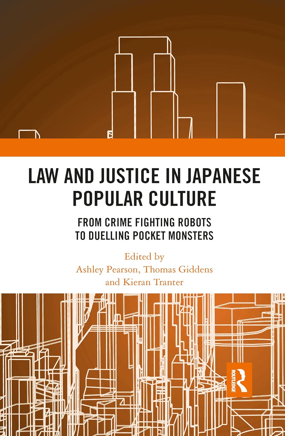 Law and Justice in Japanese Popular Culture: From Crime Fighting Robots to Duelling Pocket Monsters