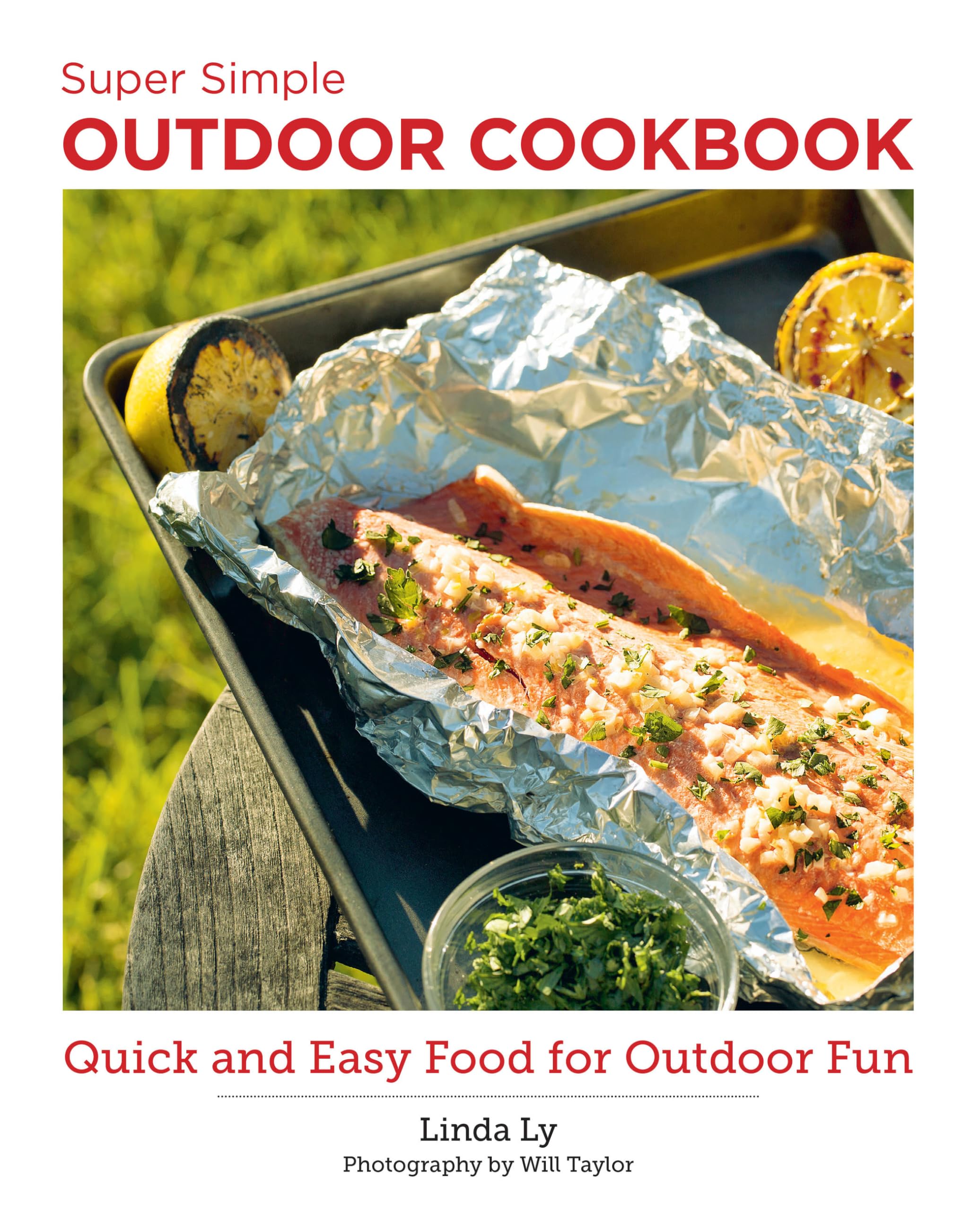 Super Simple Outdoor Cookbook: Quick and Easy Food for Outdoor Fun (New Shoe Press)