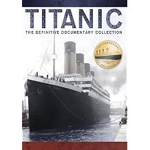 Titanic - The Definitive Documentary Collection + BONUS