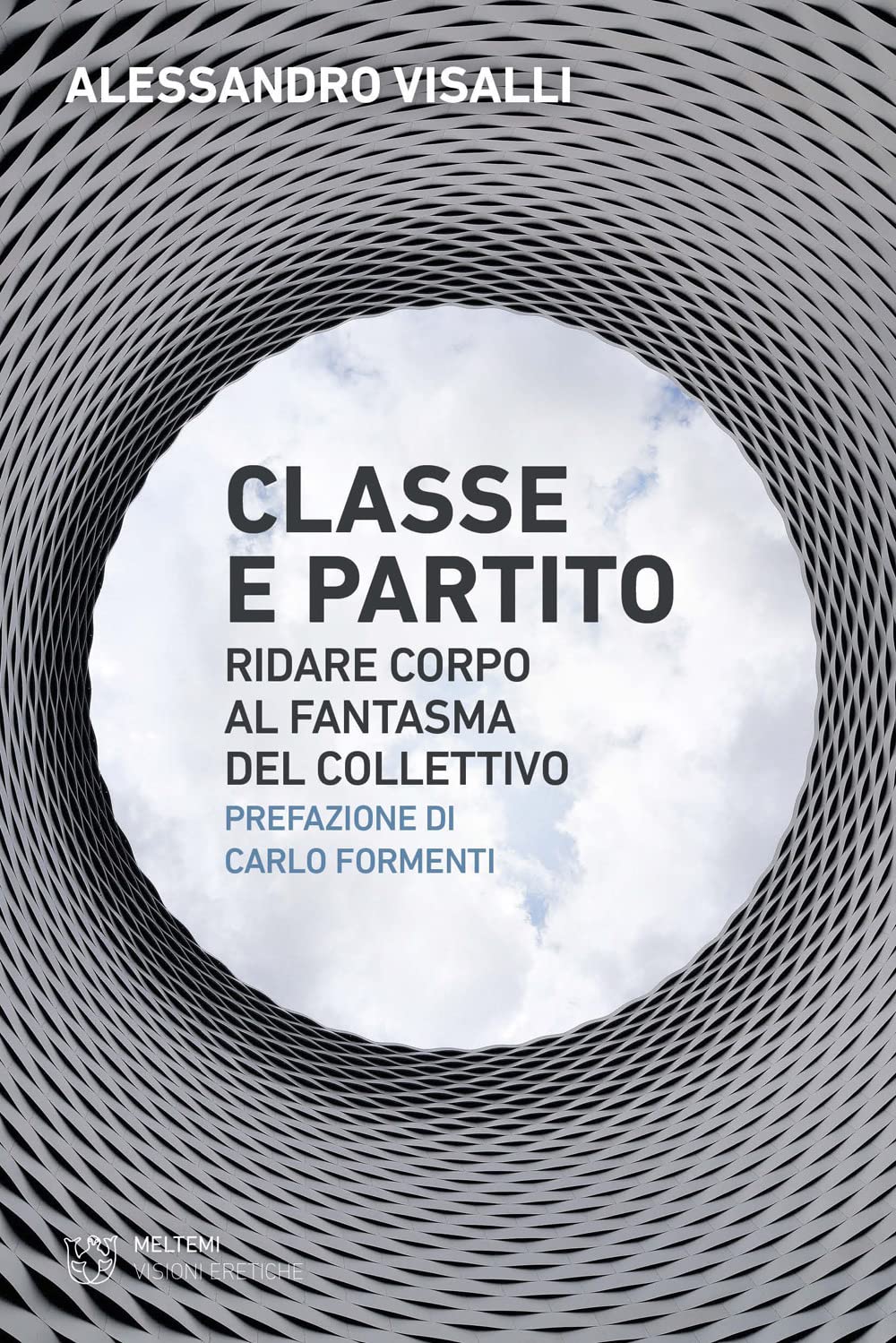 Classe E Partito. Ridare Corpo Al Fantasma Del Collettivo - 4