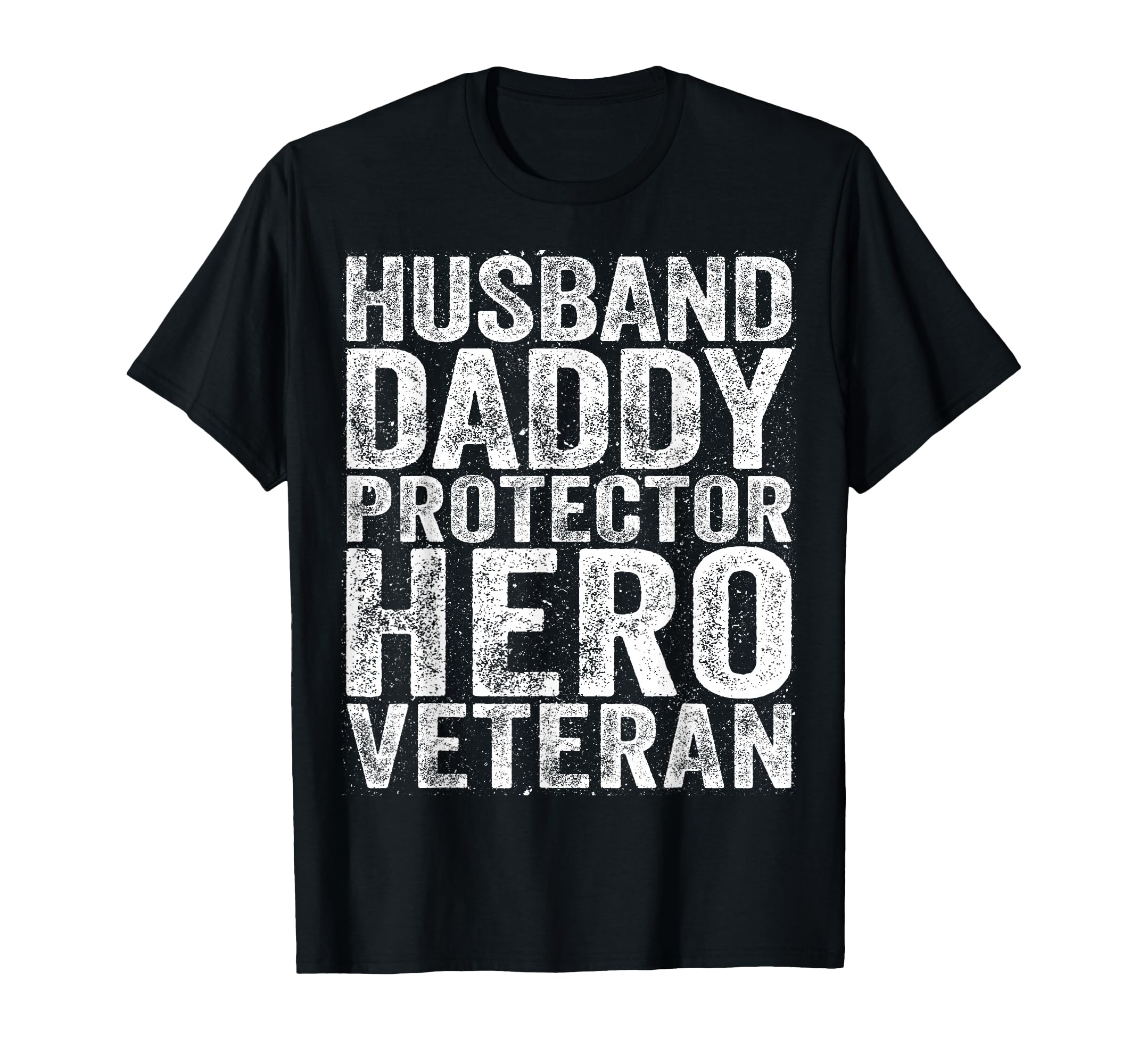 Husband Daddy Protector Hero Veteran Shirt Dad Fathers Day T-Shirt