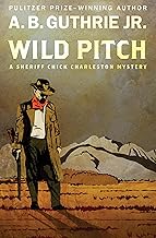 Wild Pitch (The Sheriff Chick Charleston Mysteries Book 1)