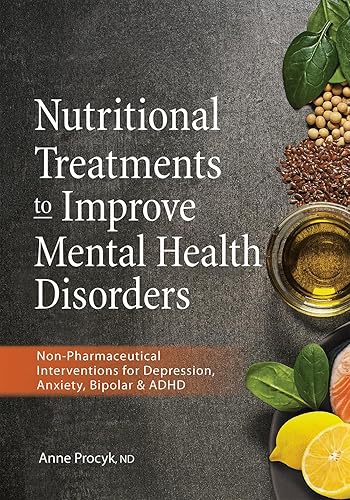 Nutritional Treatments to Improve Mental Health Disorders: Non-Pharmaceutical Interventions for