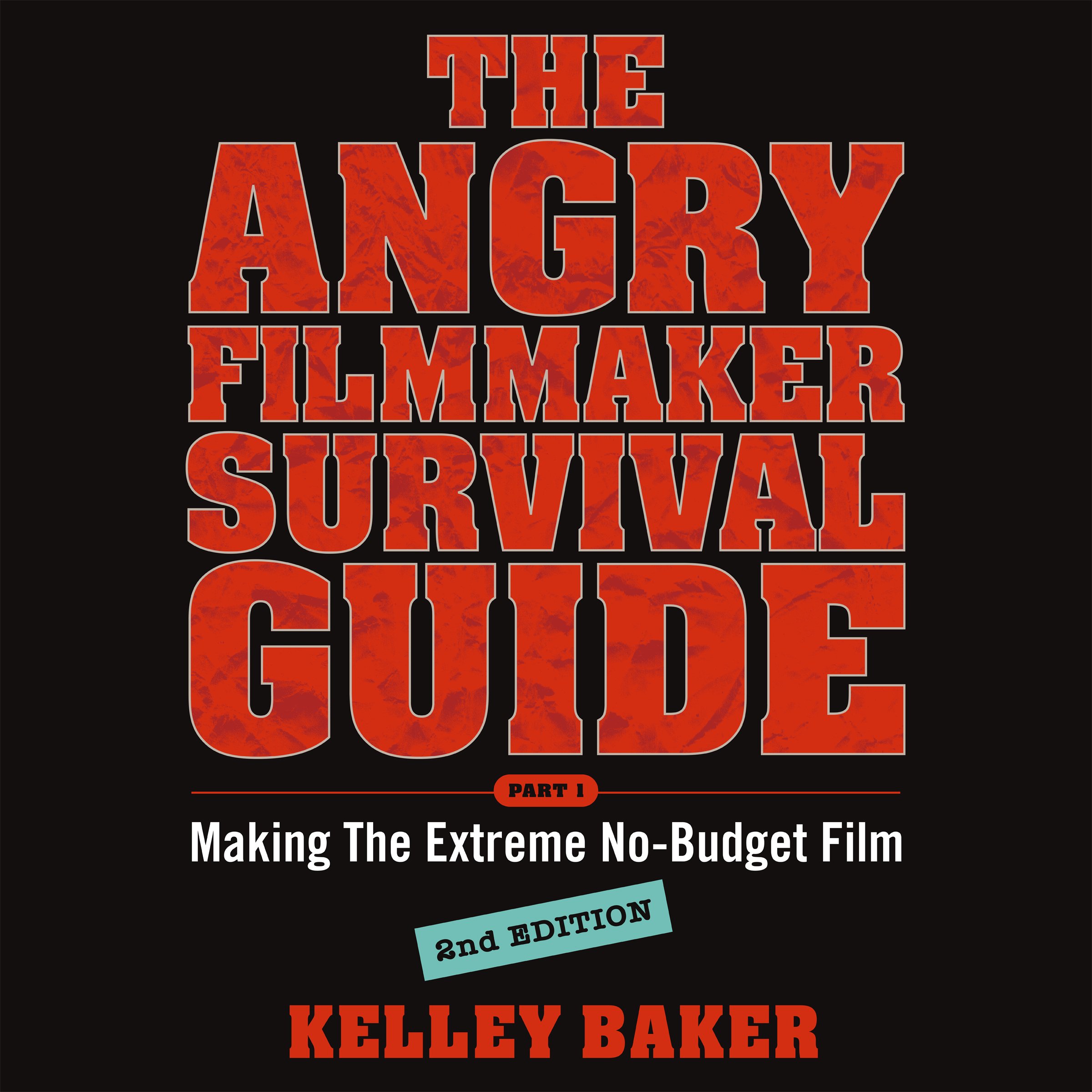 The Angry Filmmaker Survival Guide