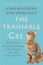 The Trainable Cat: A Practical Guide to Making Life Happier for You and Your Cat