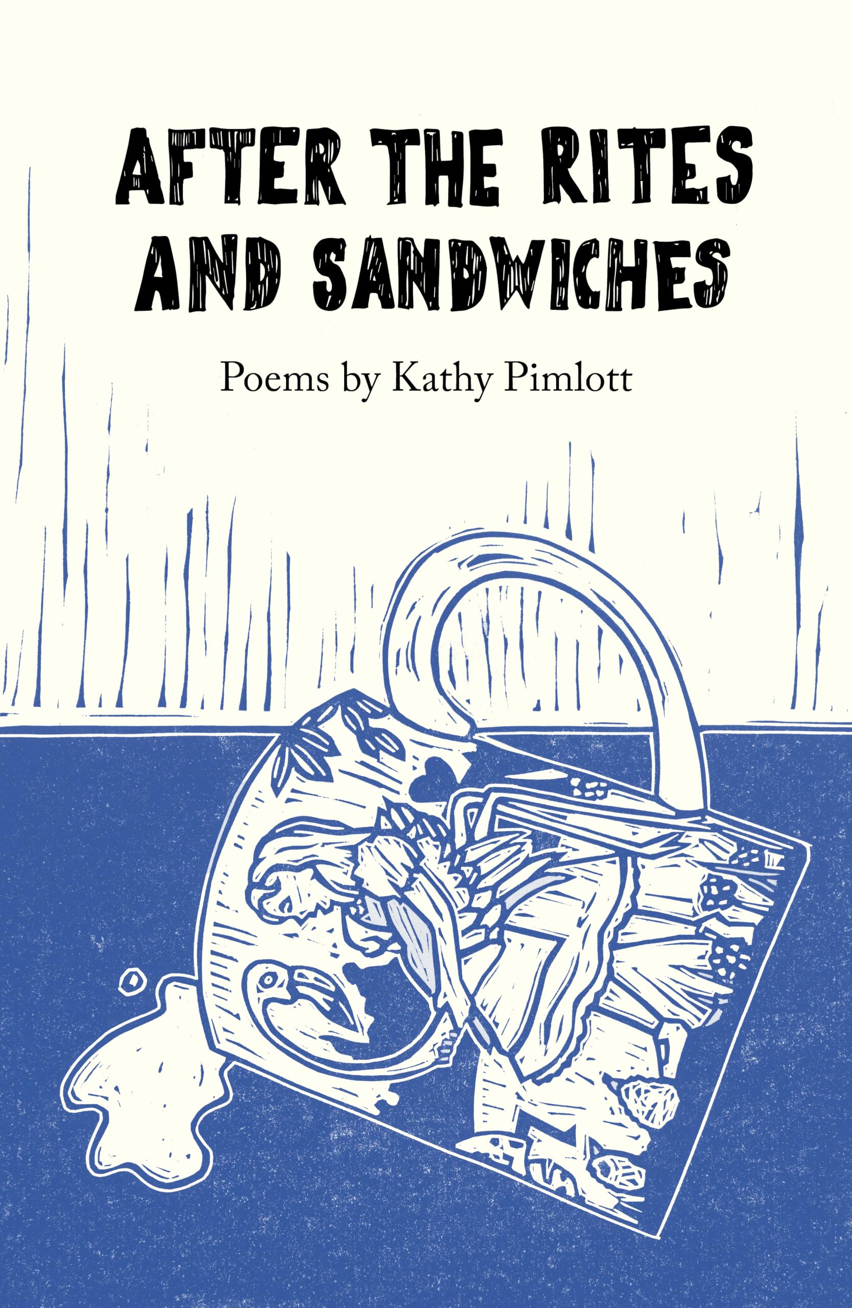 After the Rites and Sandwiches Poems by Kathy Pimlott (Pamphlet)