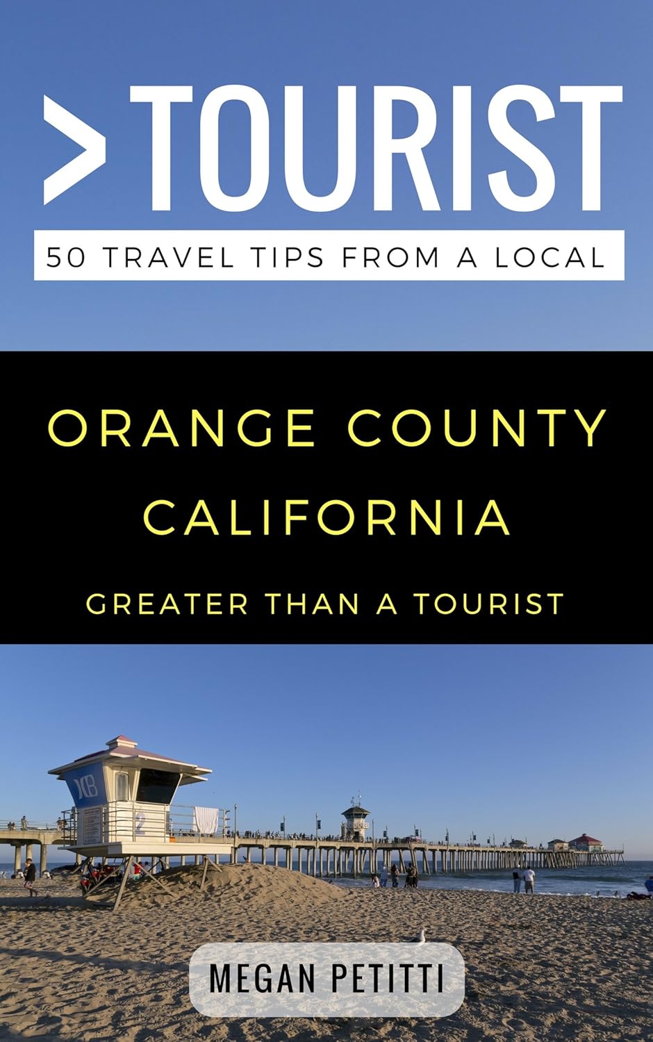 Greater Than a Tourist- Orange County California USA: 50 Travel Tips from a Local (Greater Than a Tourist North America & Caribbean Series Book 237)      Kindle Edition