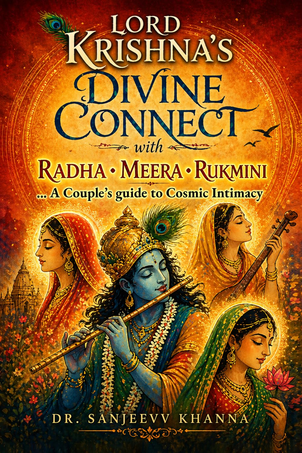 Lord Krishna's Divine Connect With Radha-Meera-Rukmini