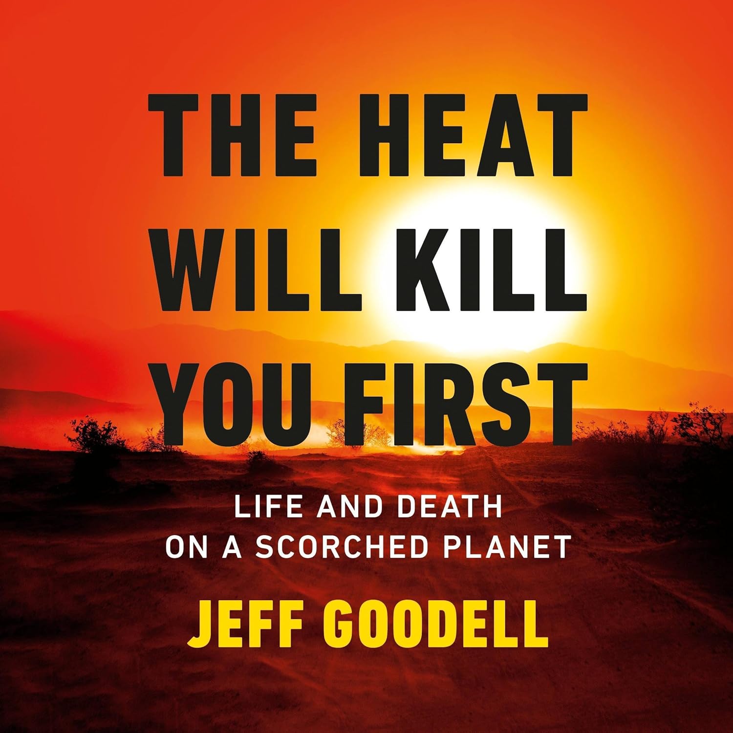 The Heat Will Kill You First: Life and Death on a Scorched Planet    
	                
	            

                 
                        Audible Audiobook 
                  
                        – Unabridged
