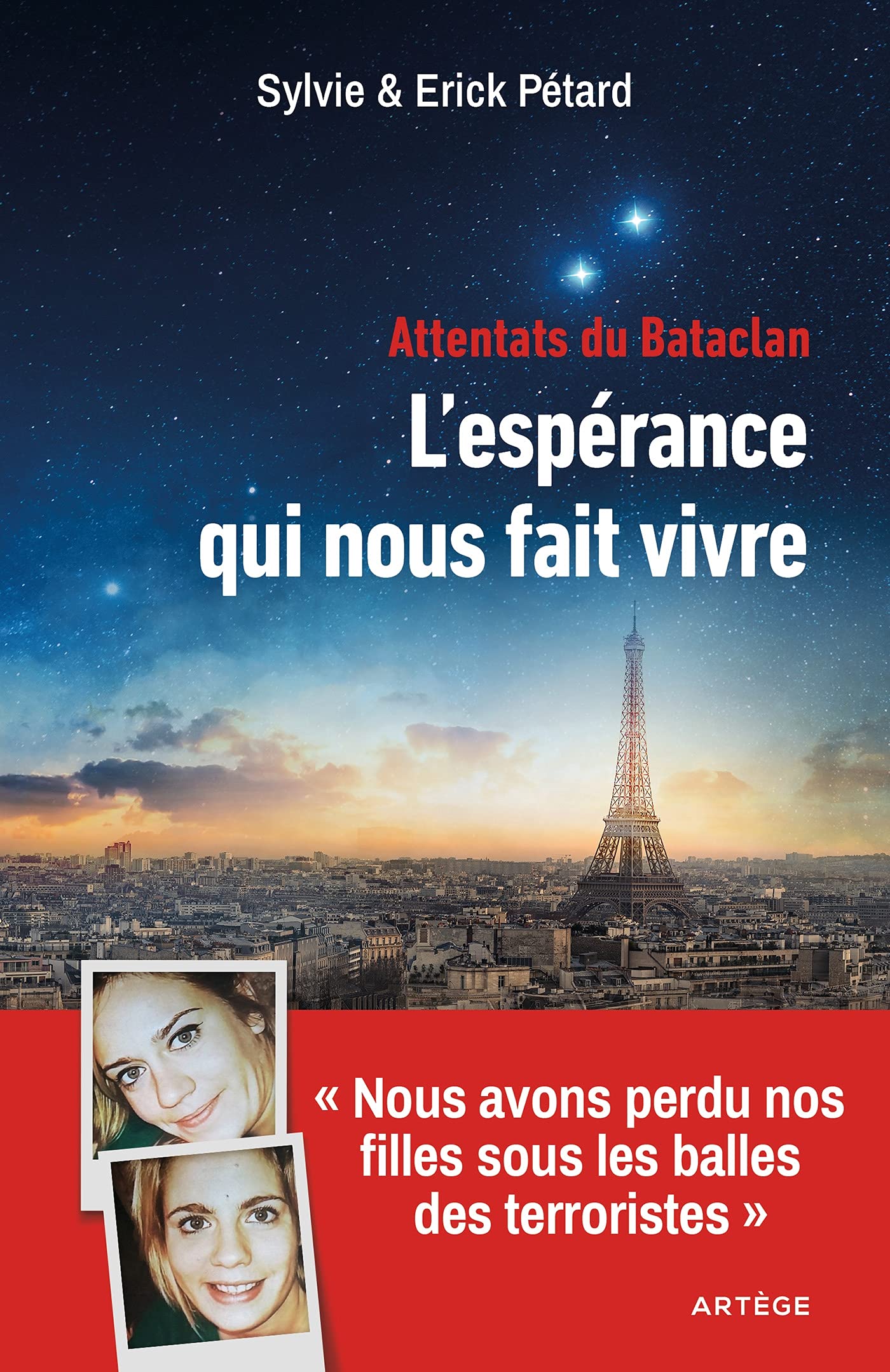 Attentats du Bataclan : l'espérance qui nous fait vivre: "Nous avons perdu nos filles sous les balles des terroristes"