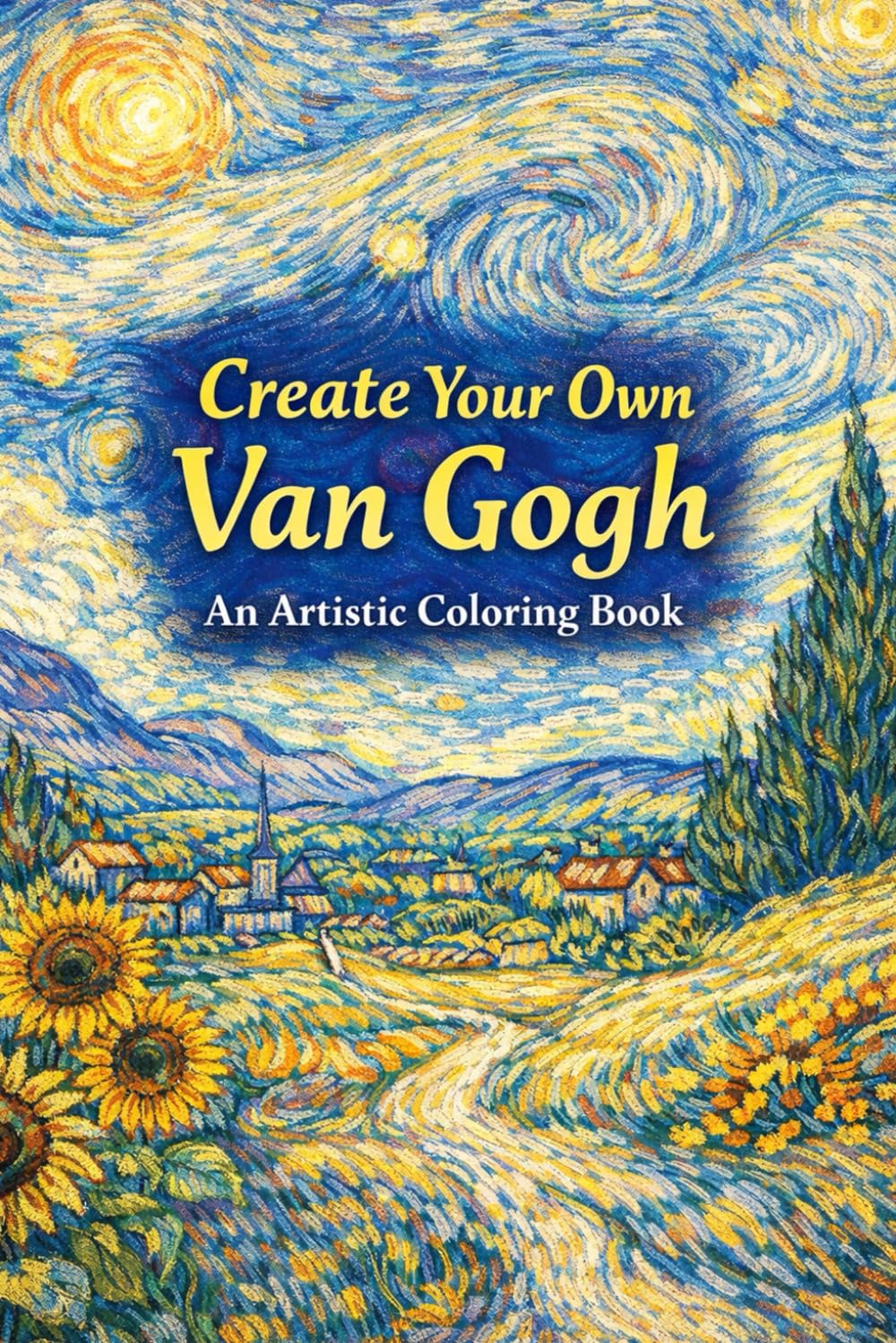 Create Your Own Van Gogh: (The Fine Art Collection)