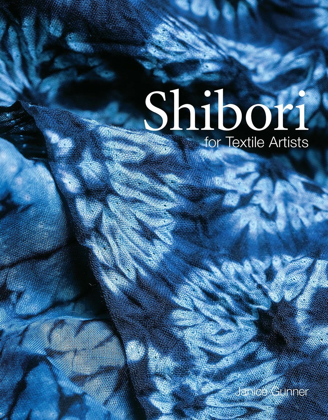 Shibori: For Textile Artists by Janice Gunner (Paperback, 2018)