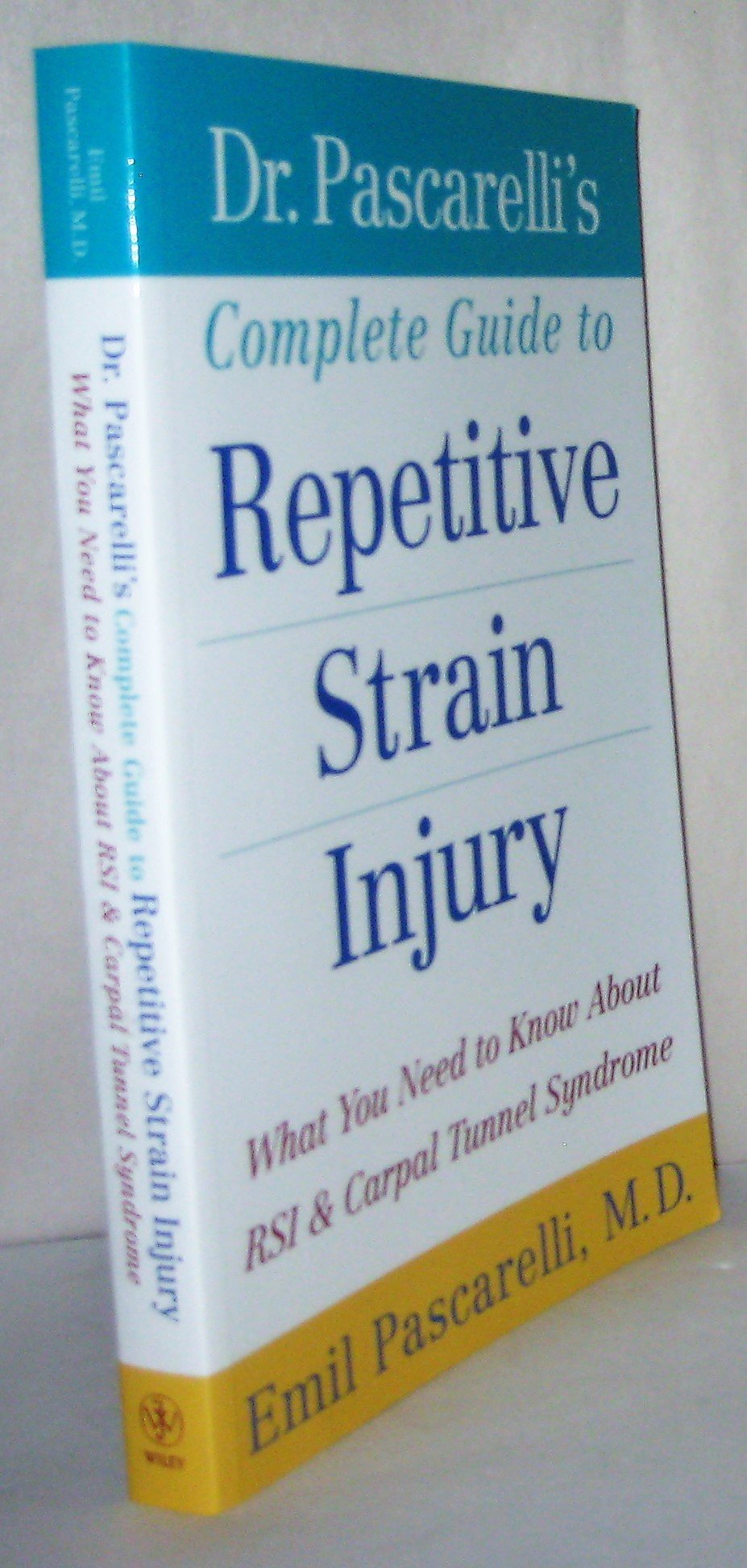Dr. Pascarelli's Complete Guide to Repetitive Strain Injury: What You Need to Know About RSI and Carpal Tunnel Syndrome cover