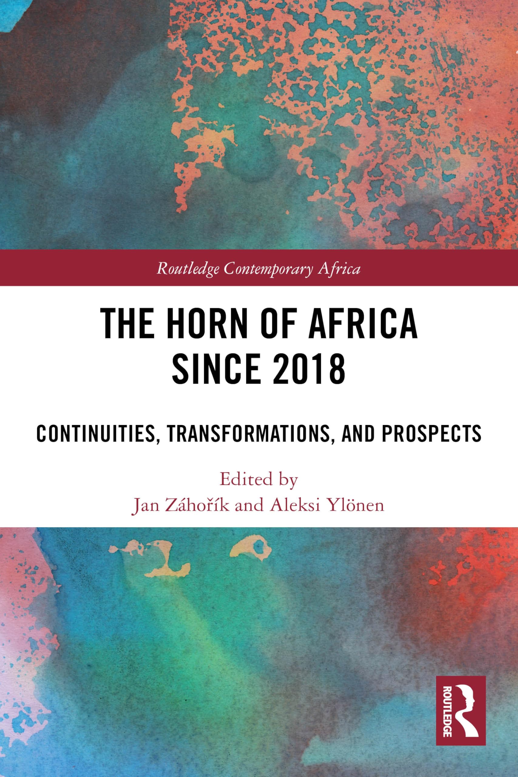 The Horn of Africa since 2018: Continuities, Transformations, and Prospects (Routledge Contemporary Africa)