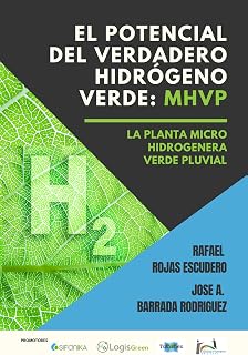 El potencial del verdadero hidrógeno verde: MHVP.: La planta micro hidro genera verde pluvial (Spanish Edition)
