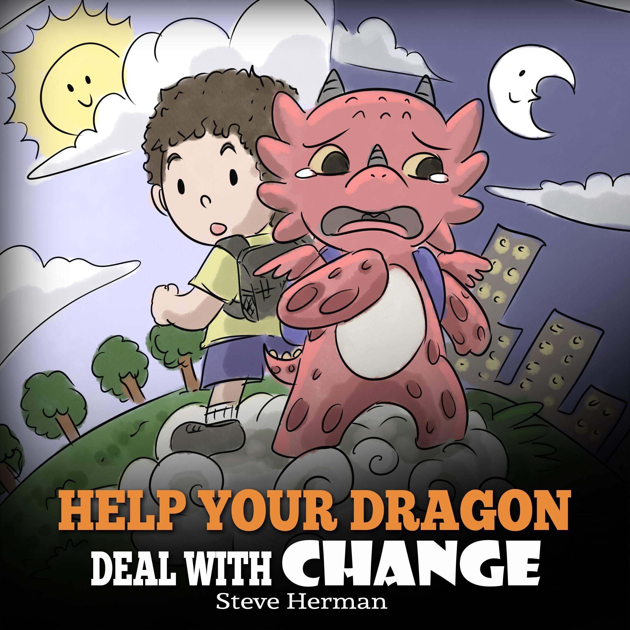 Cover art for Help Your Dragon Deal with Change: Train Your Dragon to Handle Transitions. A Cute Children Story to Teach Kids How to Adapt to Change in Life.