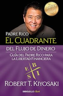 El Cuadrante del Flujo de Dinero: Guia del Padre Rico para la Libertad