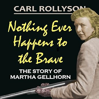 Nothing Ever Happens to the Brave Audiobook by Carl Rollyson episode artwork