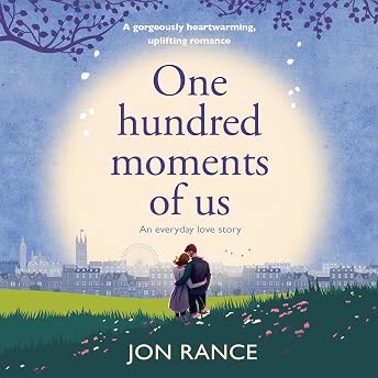 One Hundred Moments of Us Audiobook by Jon Rance episode artwork