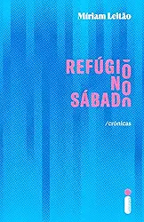 Refúgio no sábado: Crônicas