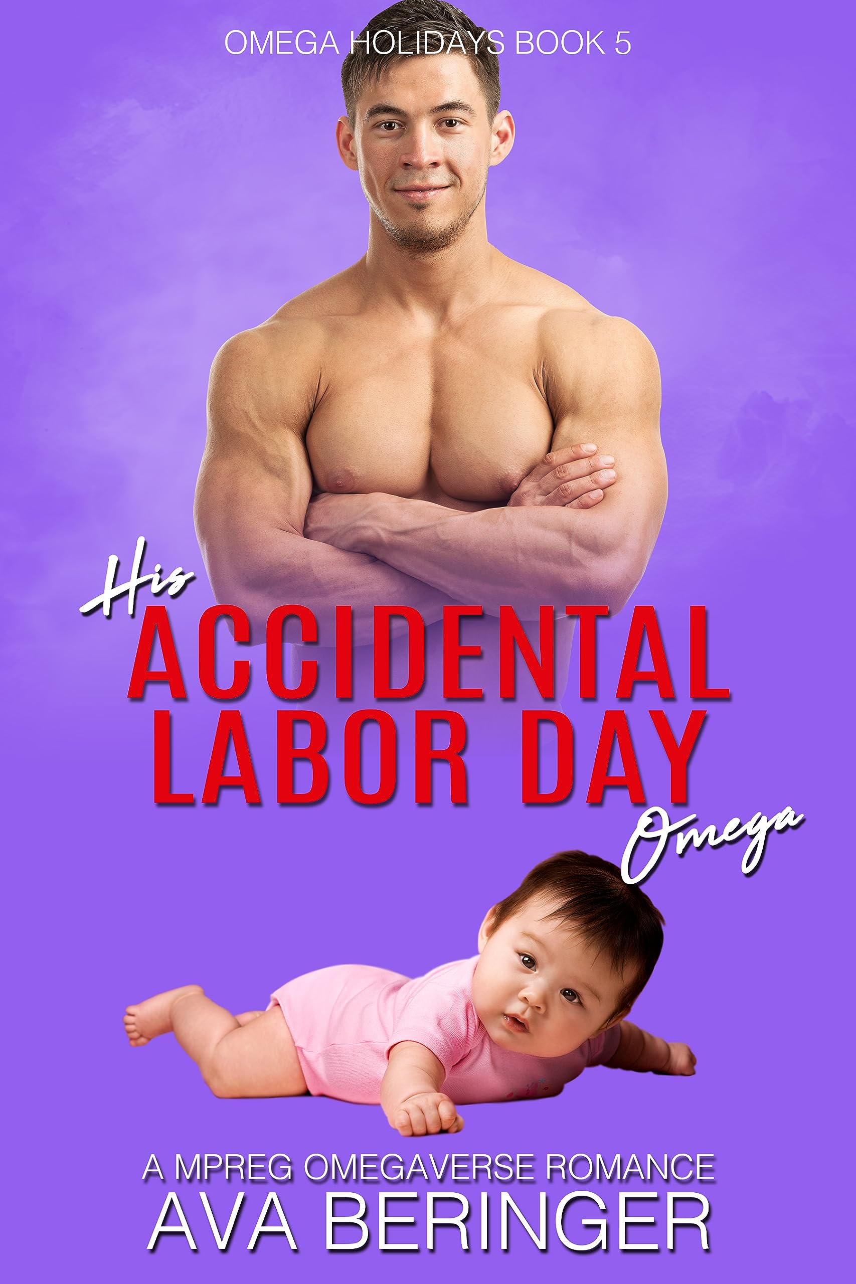 His Accidental Labor Day Omega: An Mpreg Omegaverse Romance (Omega Holidays Book 5)