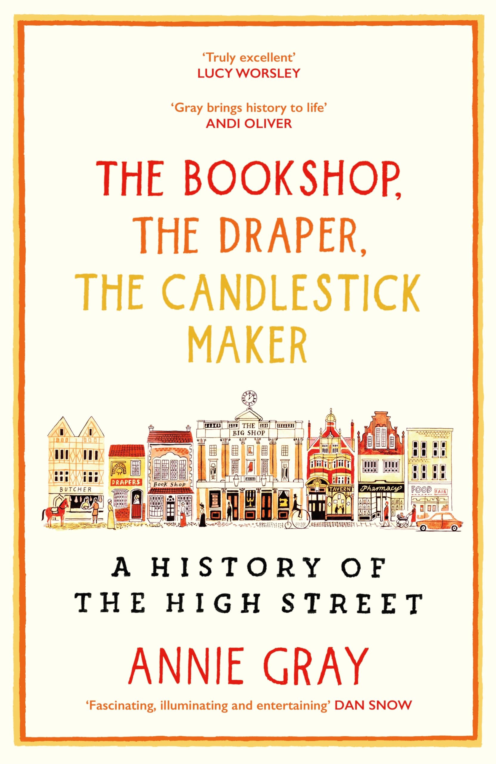 The Bookshop, The Draper, The Candlestick Maker: A History of the High Stree