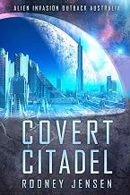 Covert Citadel: Alien Invasion Outback Australia (Covert Trilogy Book 2)