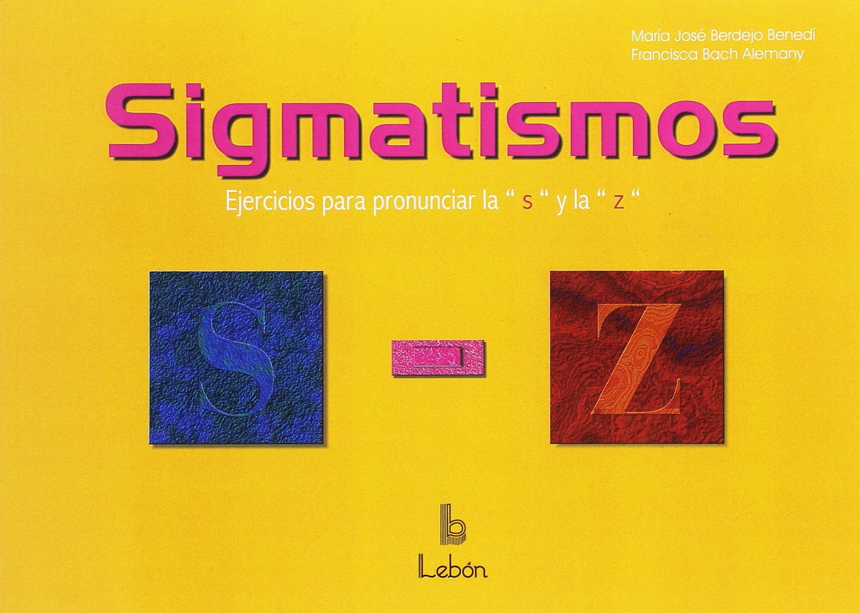 Sigmatismos : ejercicios para pronunciar la S y la Z